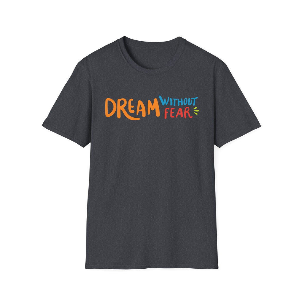 Dream Without Fear T-Shirt