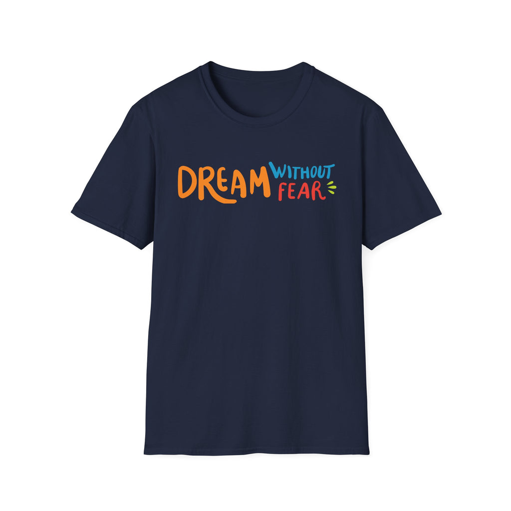 Dream Without Fear T-Shirt
