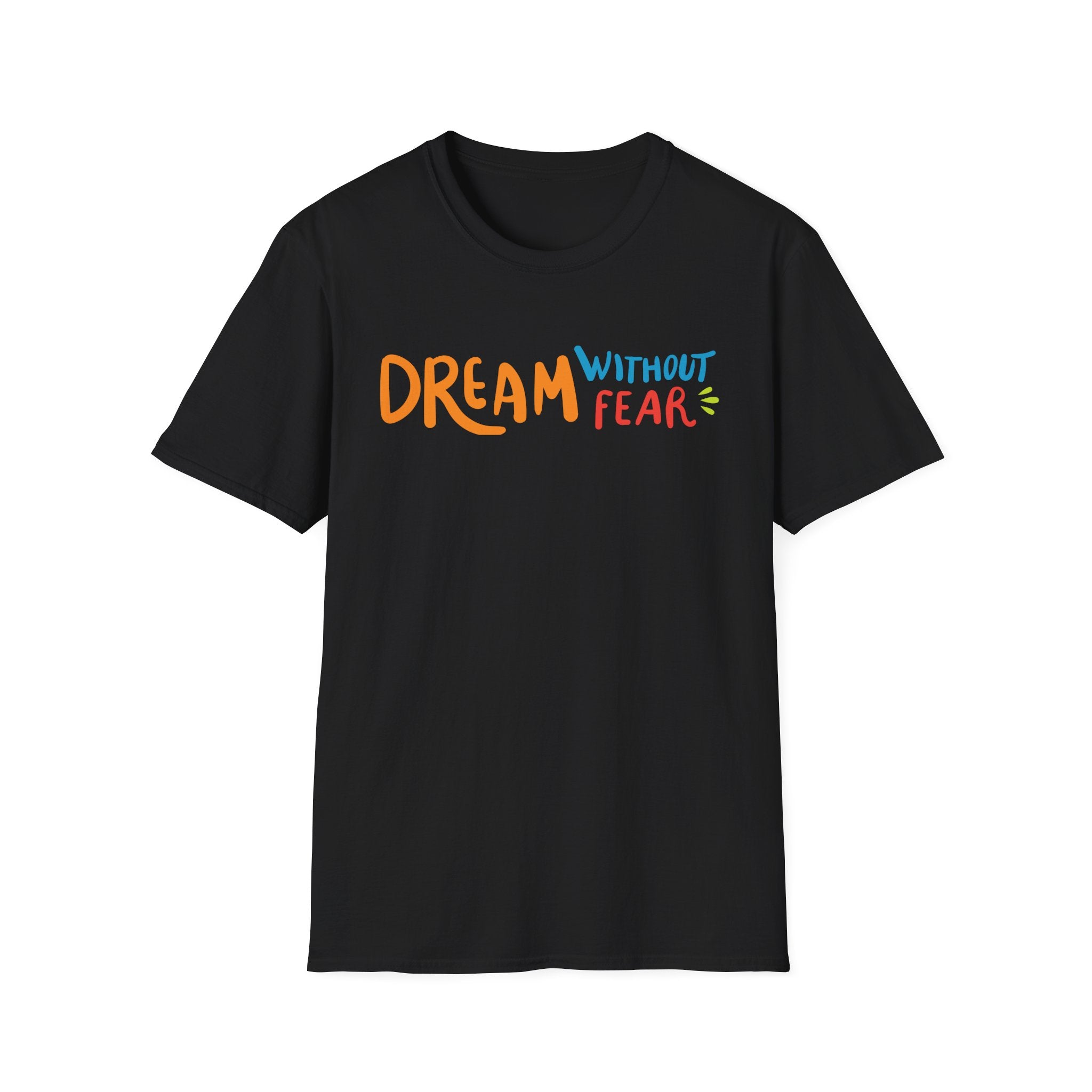 Dream Without Fear T-Shirt