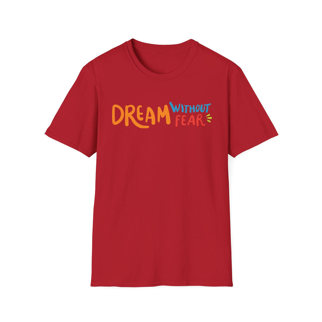 Dream Without Fear T-Shirt