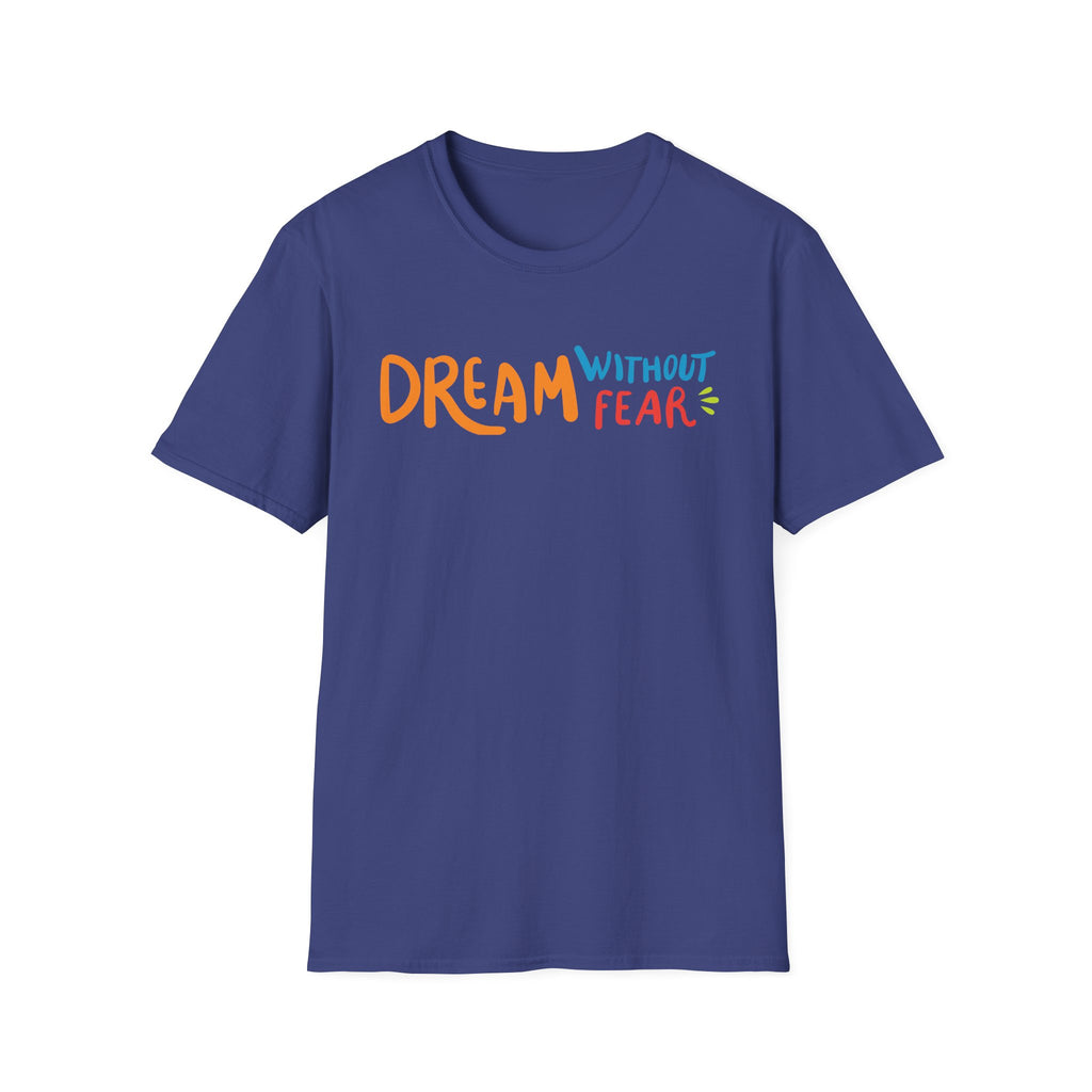 Dream Without Fear T-Shirt