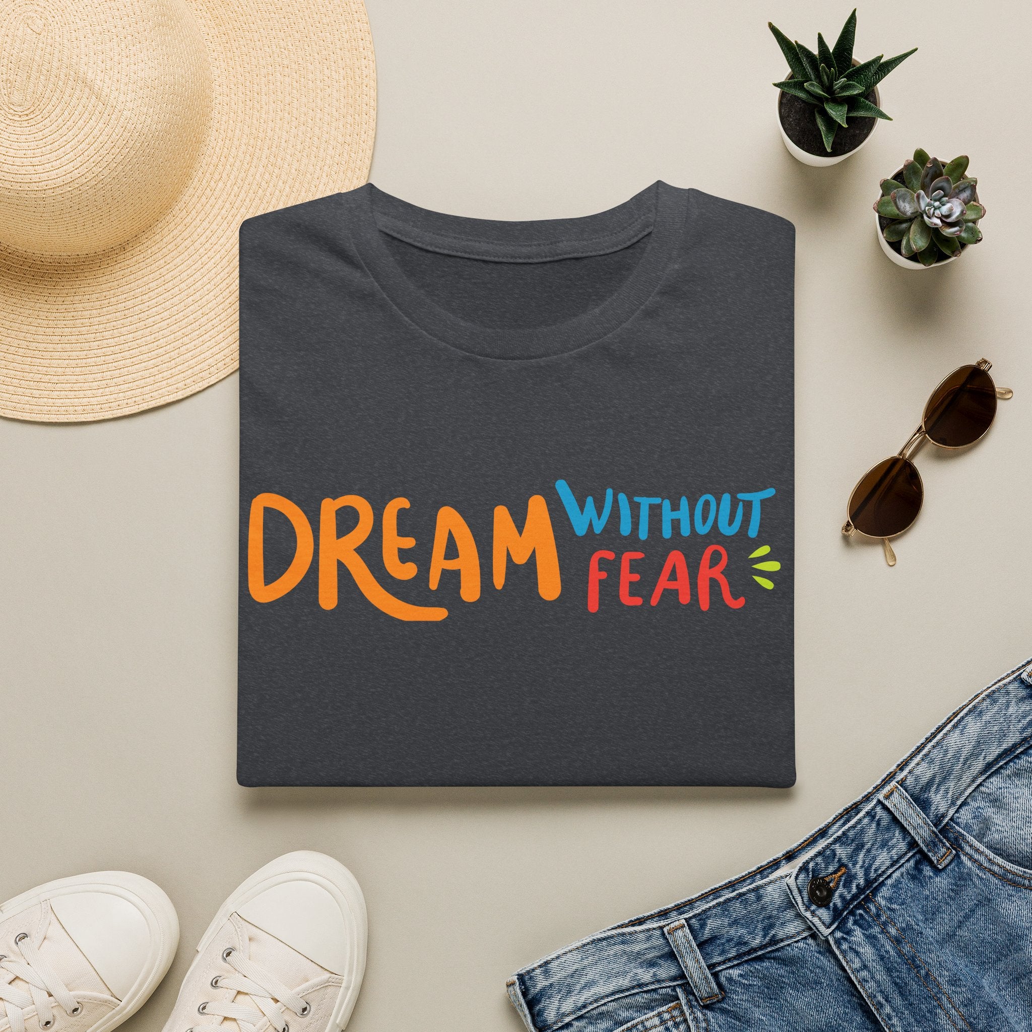 Dream Without Fear T-Shirt