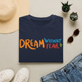 Dream Without Fear T-Shirt
