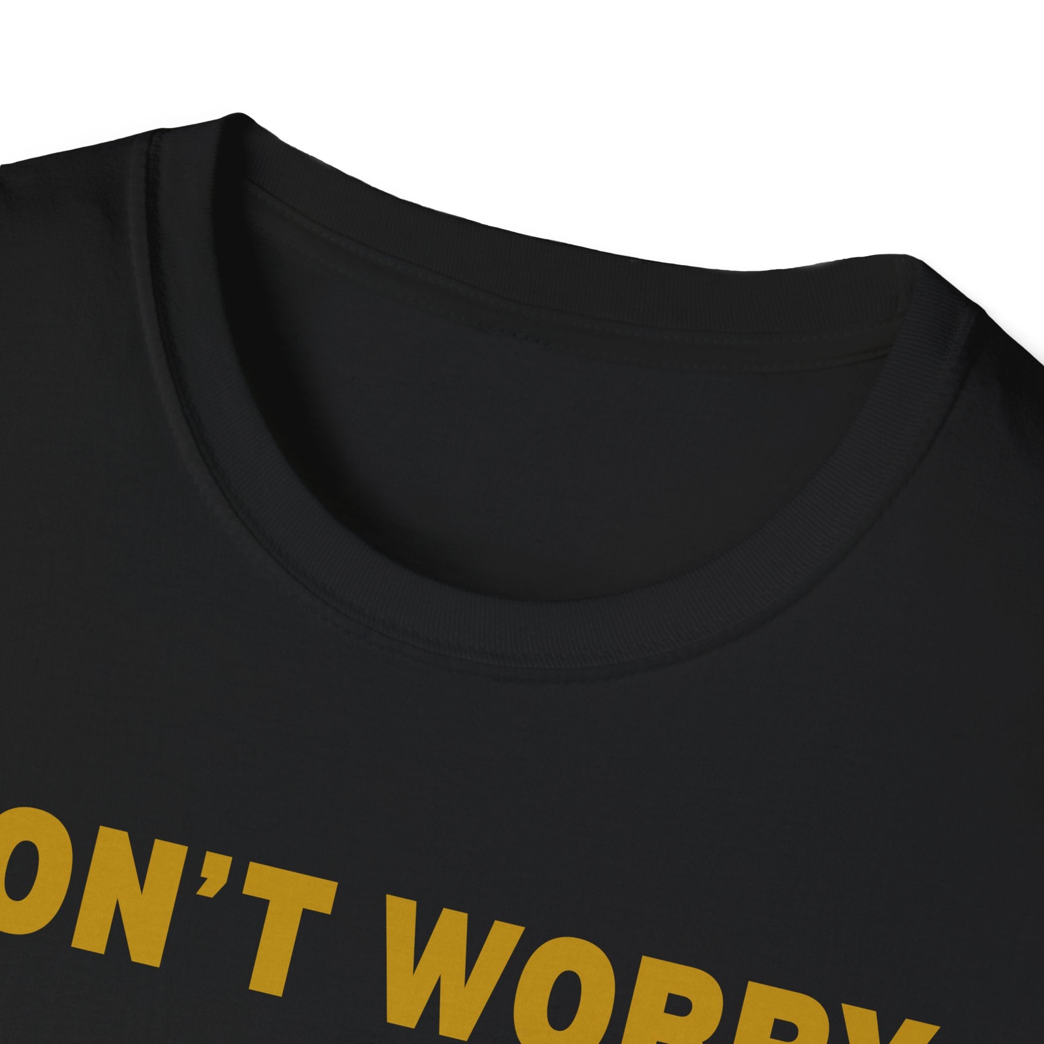 Don't Worry  T-Shirt