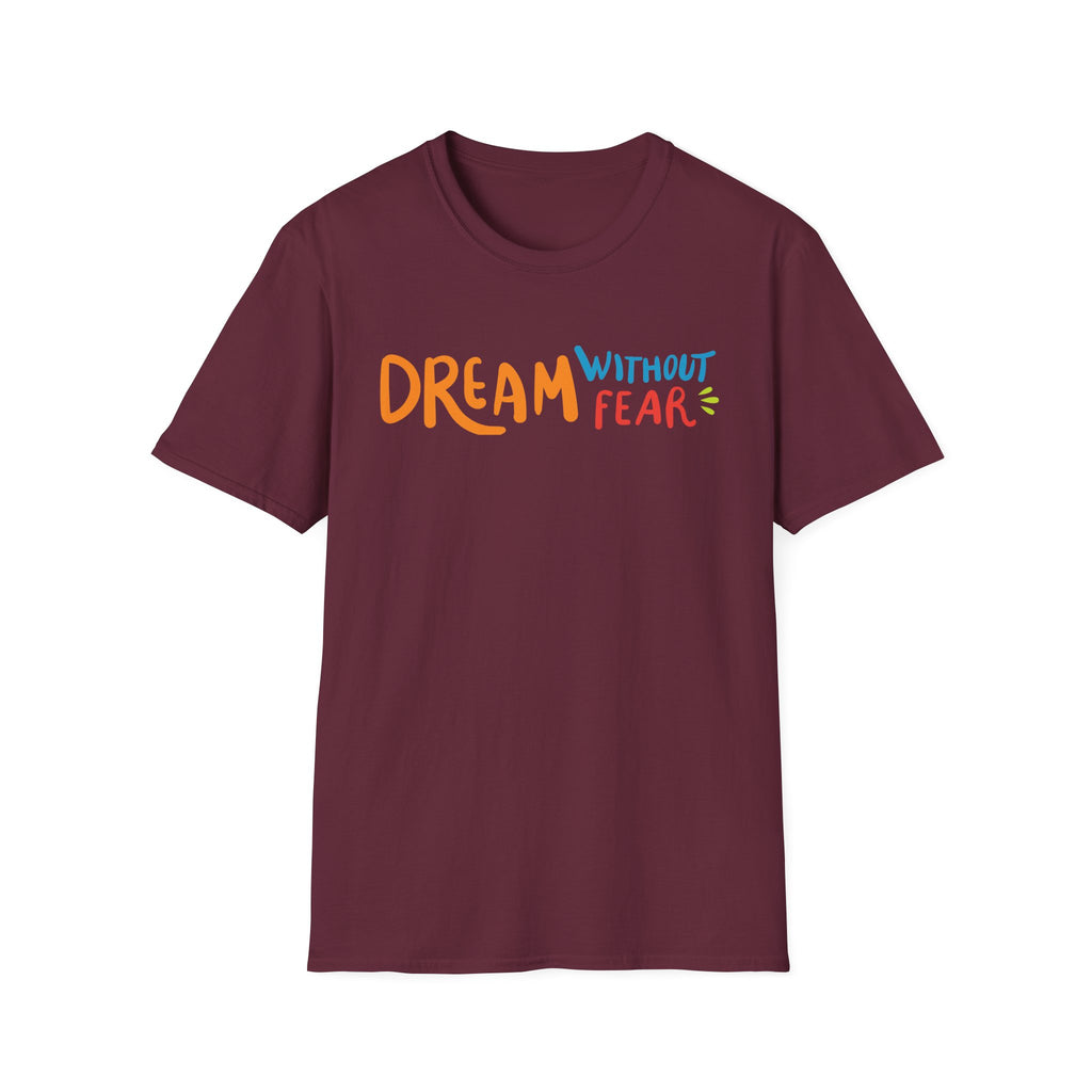 Dream Without Fear T-Shirt