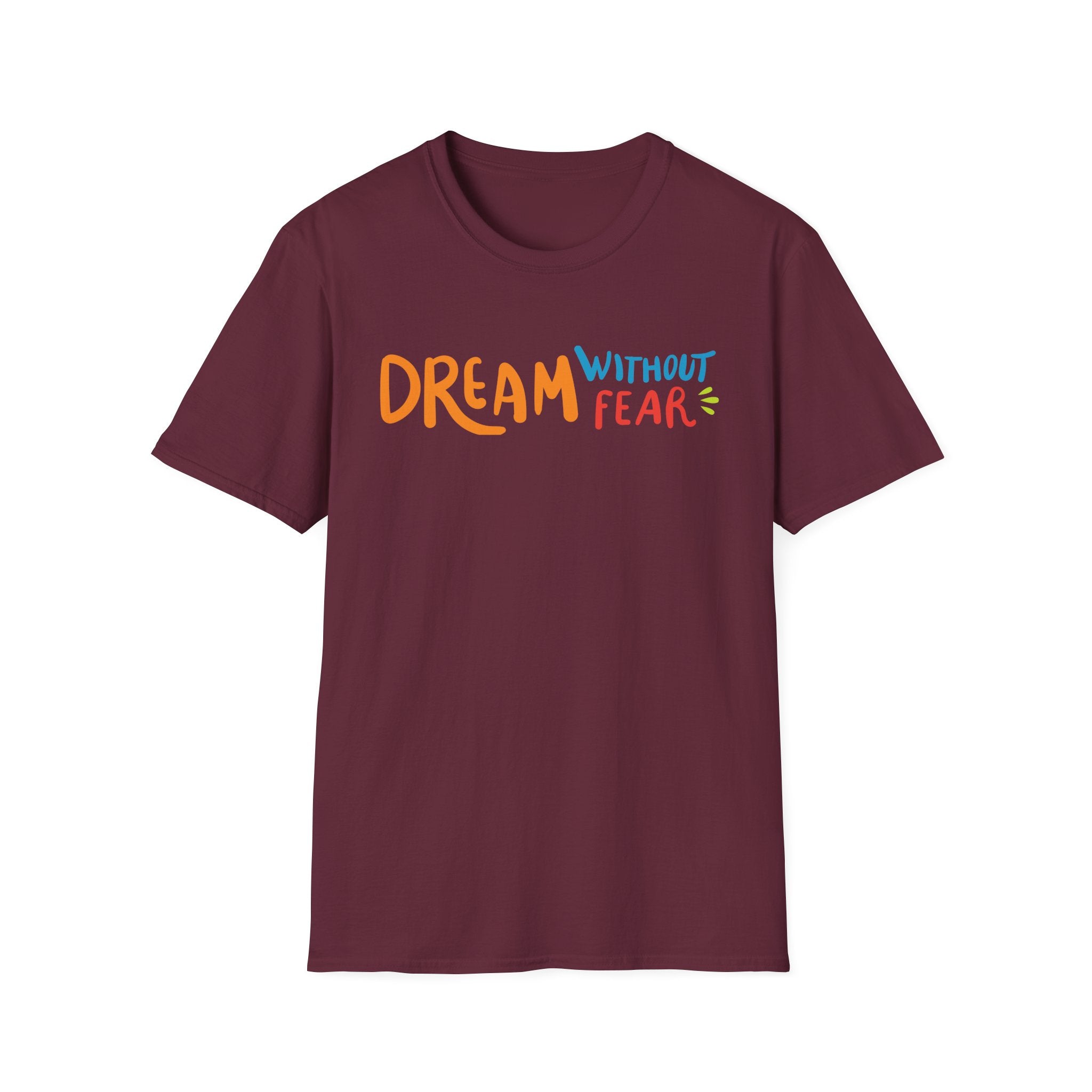 Dream Without Fear T-Shirt