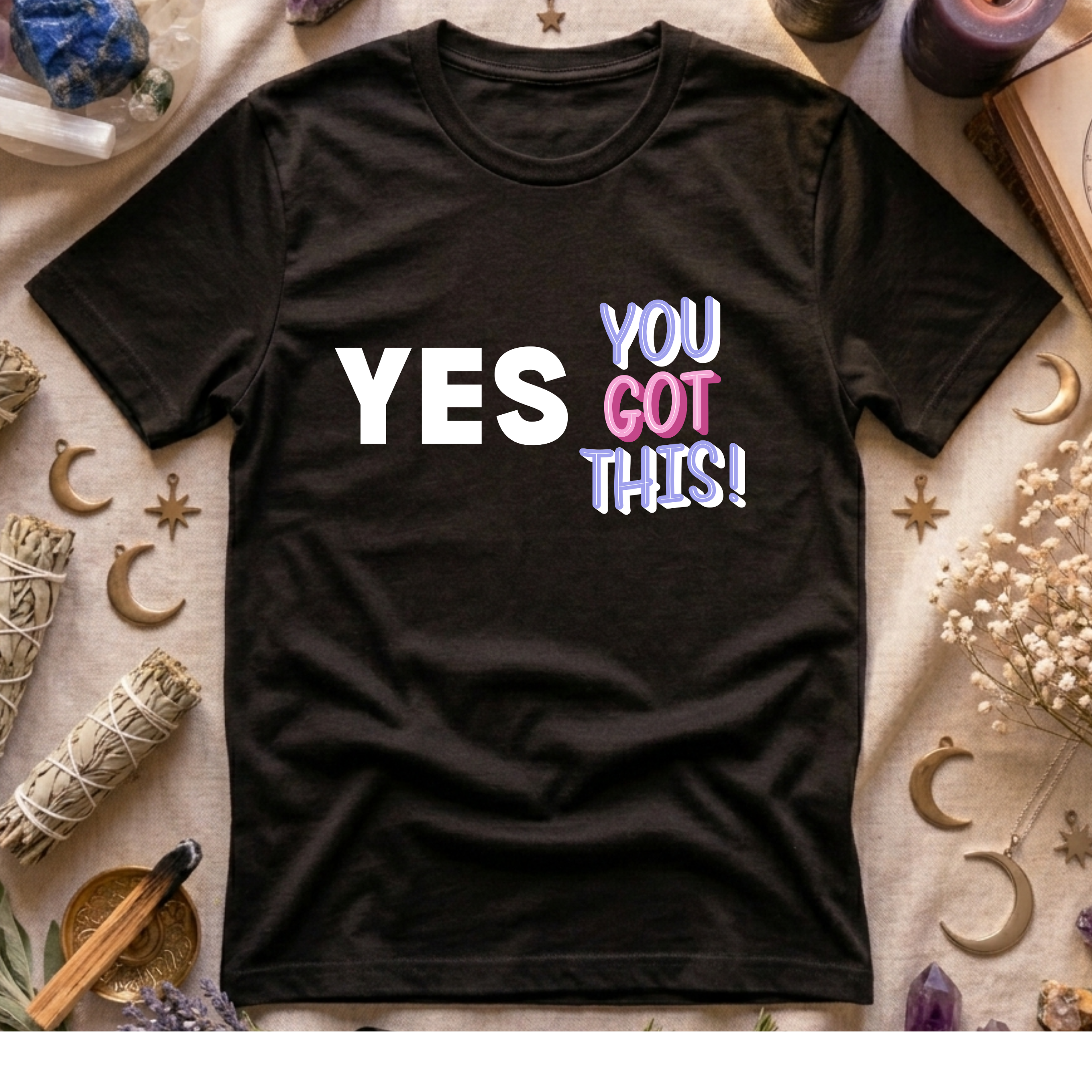 Yes You Got This T-Shirt