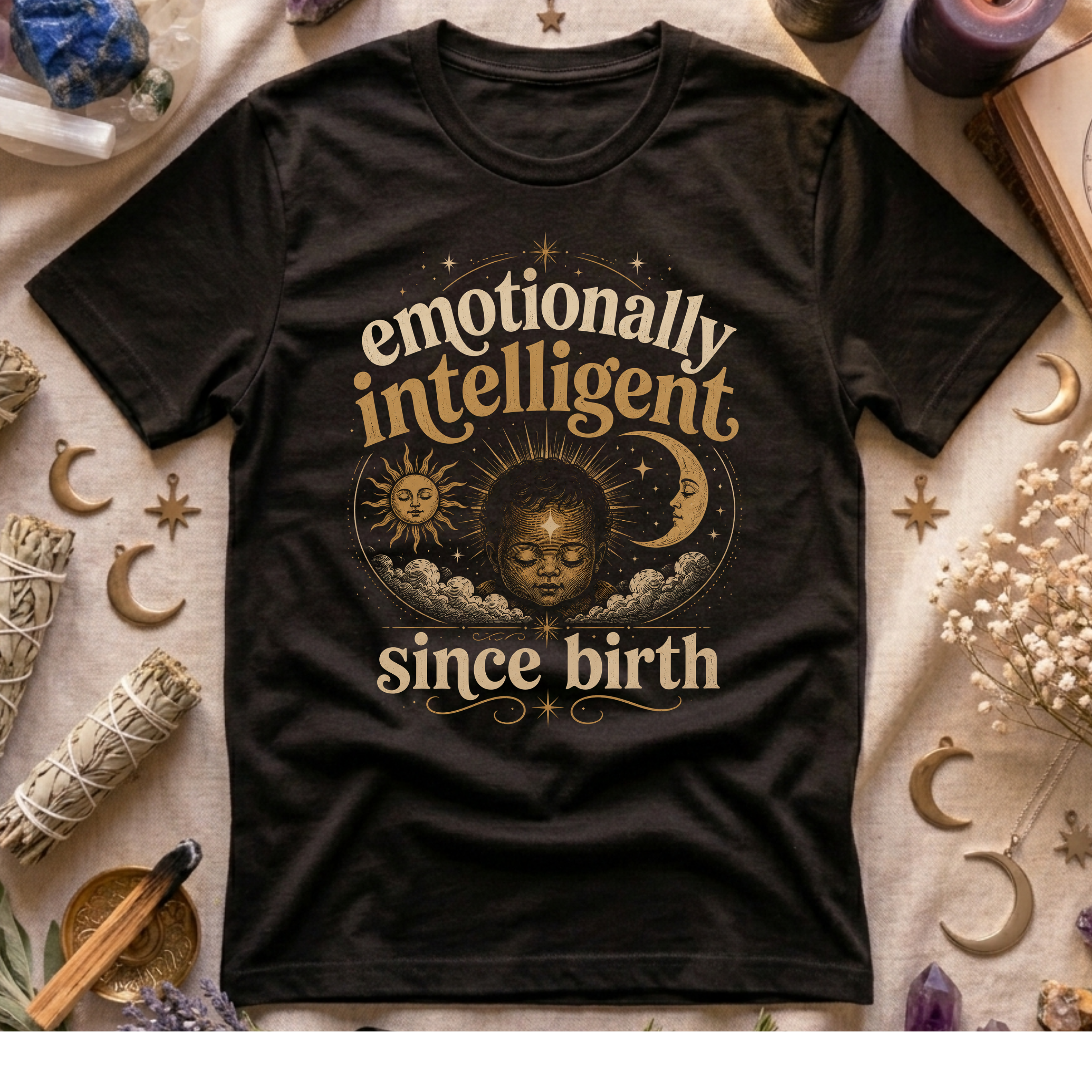 Emotionally Intelligent Since Birth T-Shirt