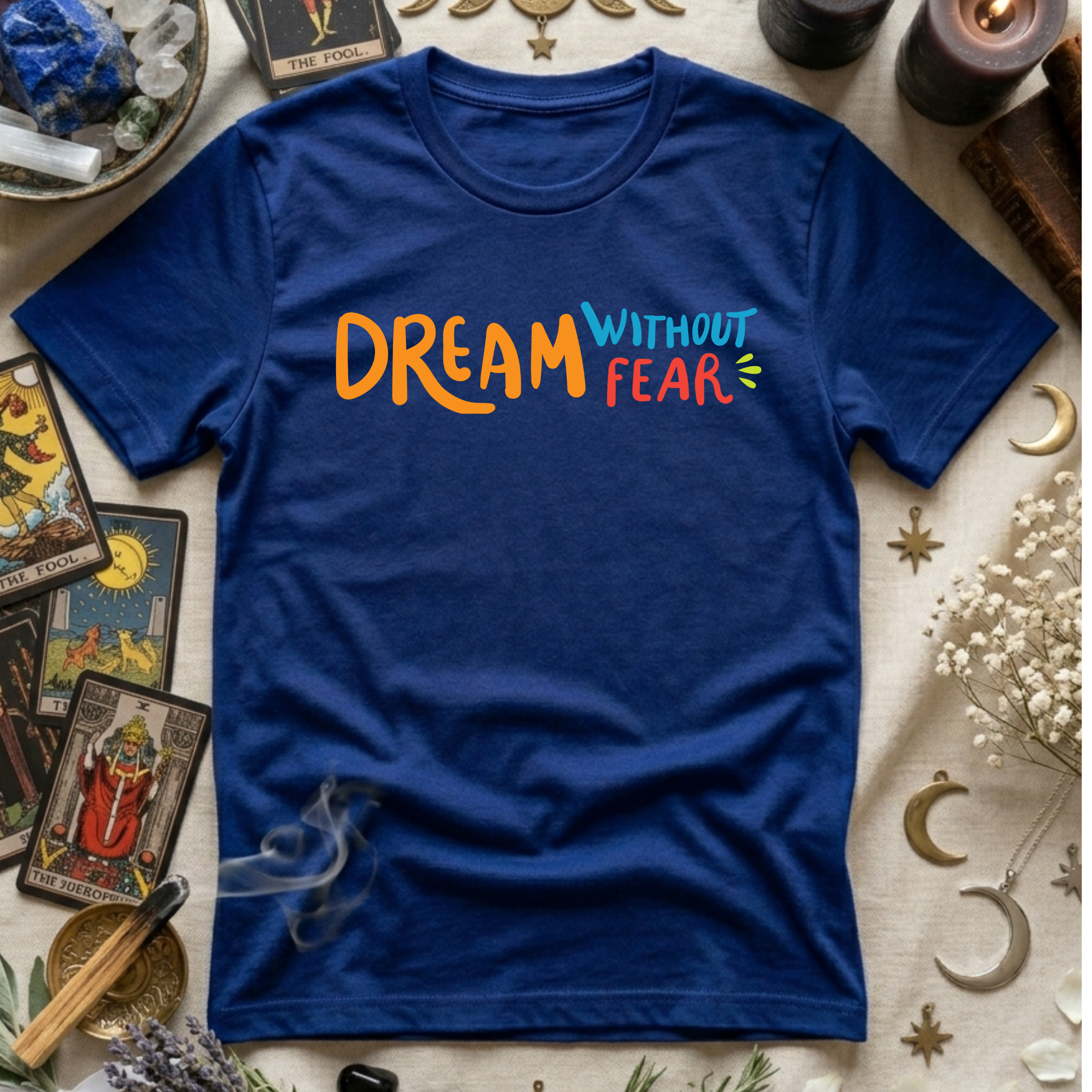 Dream Without Fear T-Shirt
