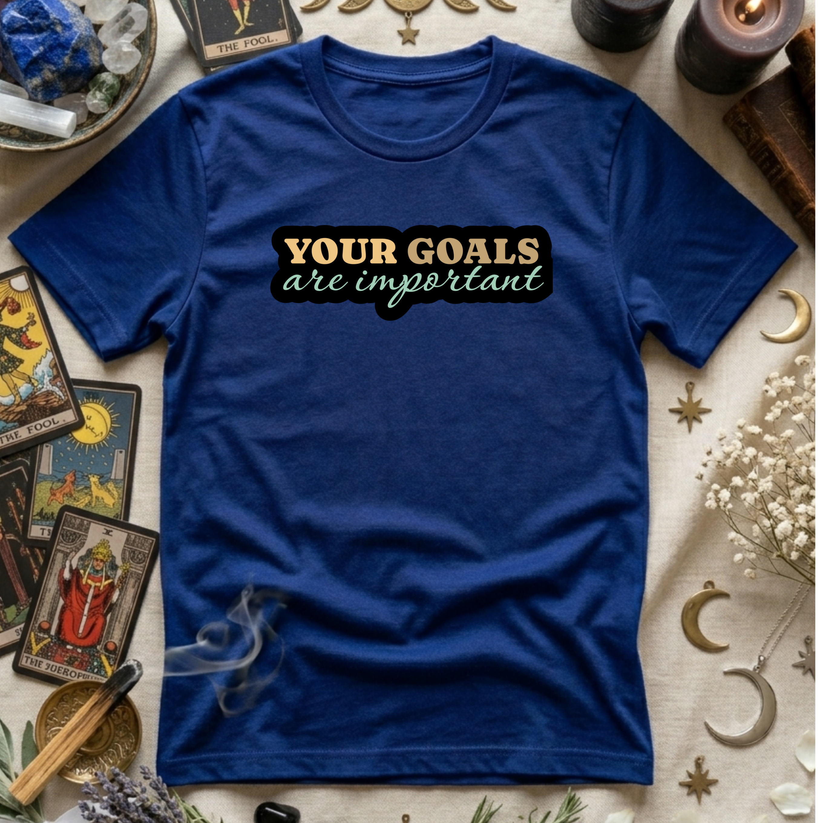 Your Goals Are Important T-Shirt