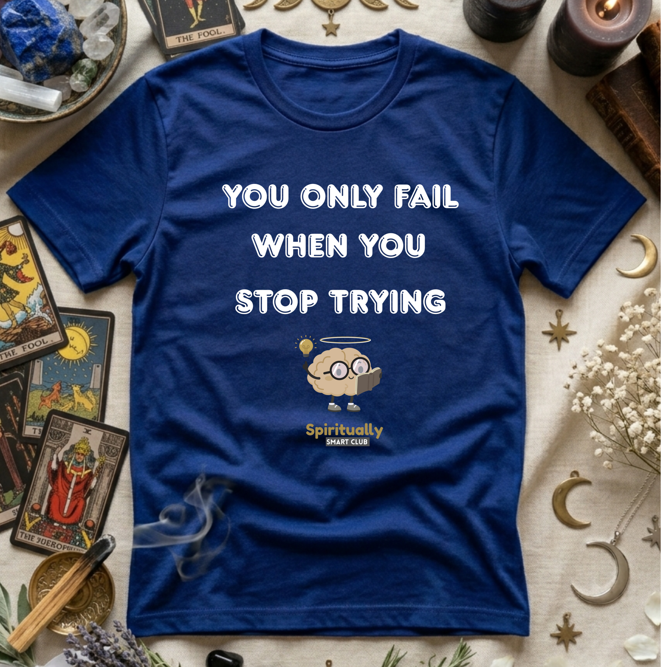 You Only Fail When You Stop Trying T-Shirt
