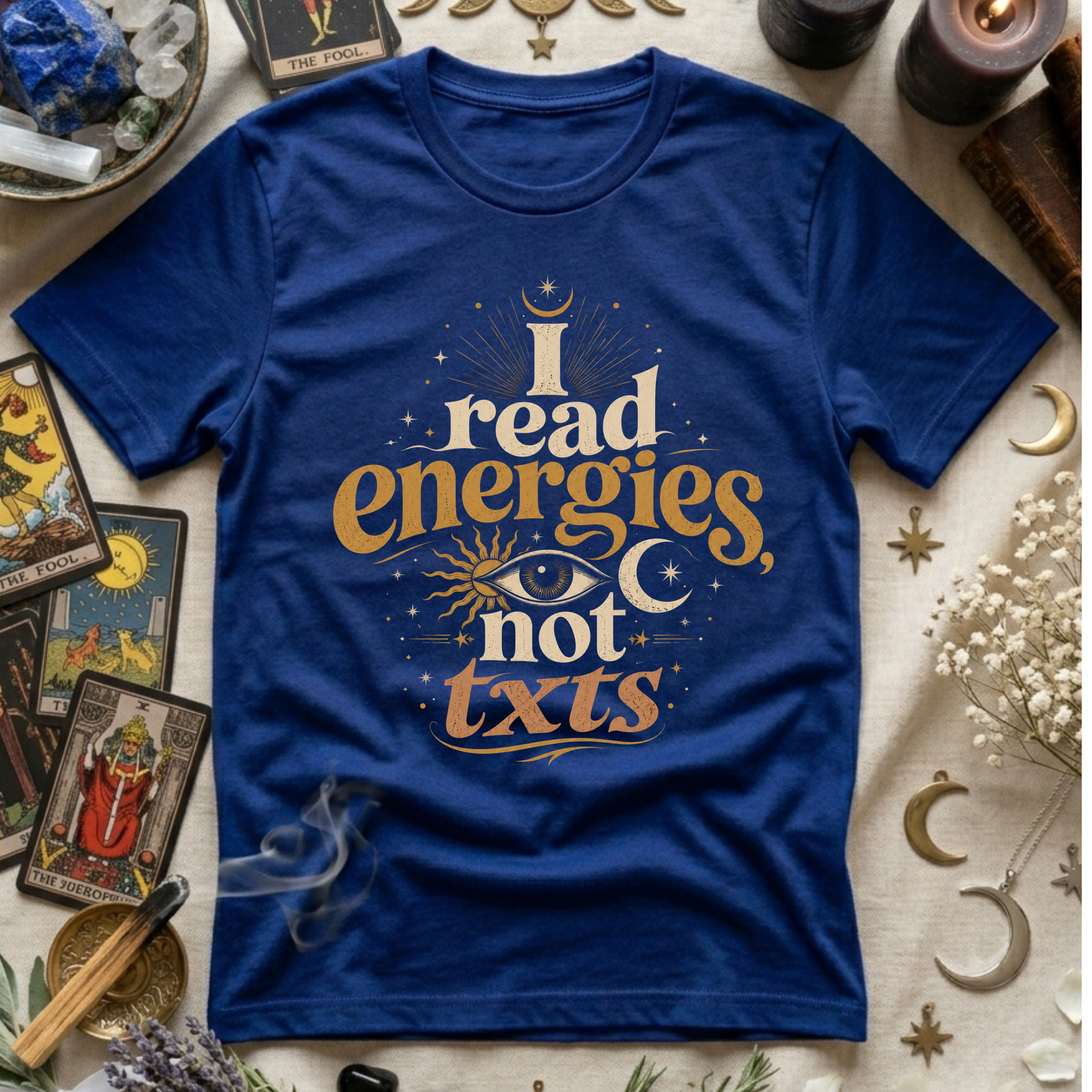 I Read Energies Not Txts T-Shirt