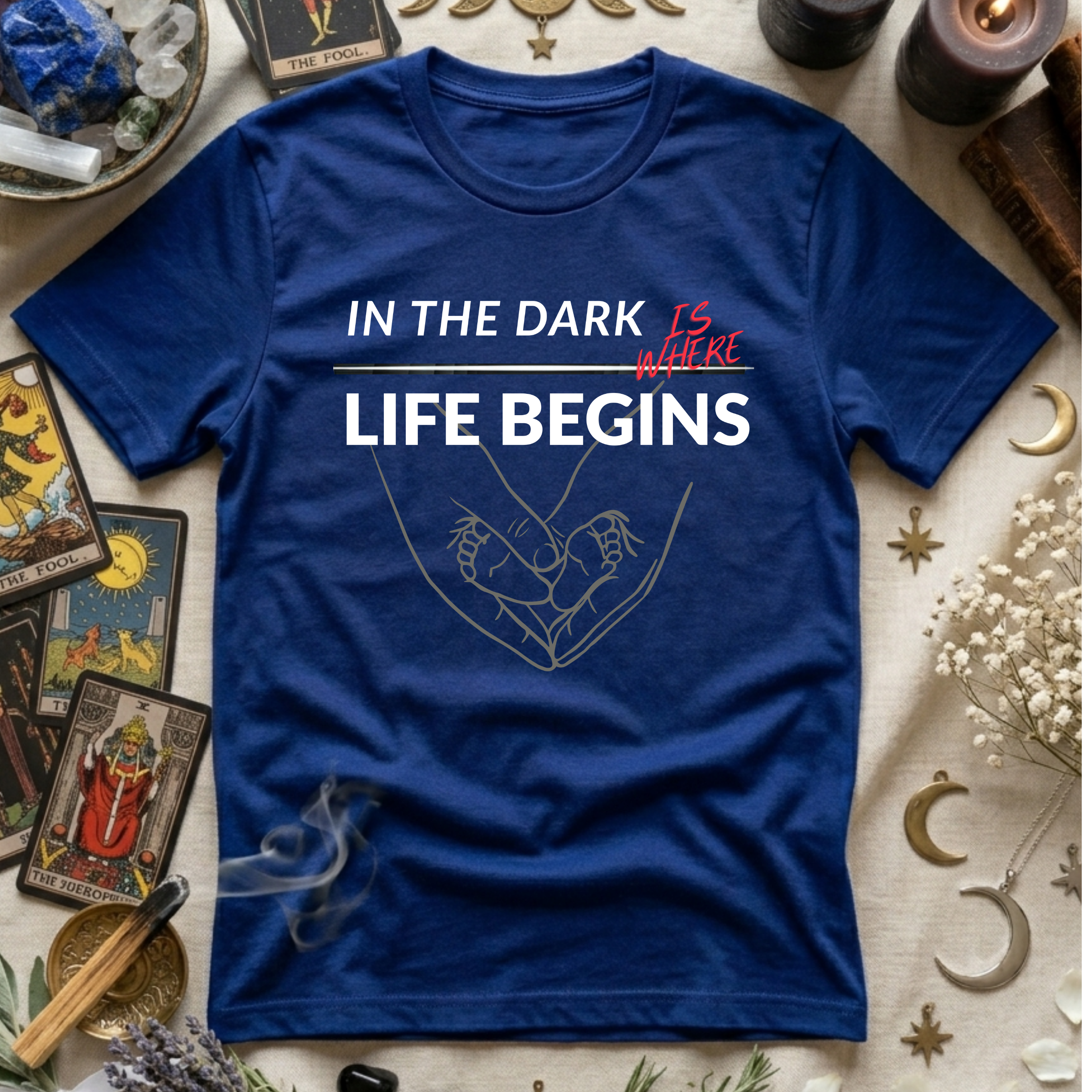 In The Dark Is Where Life Begins T-Shirt