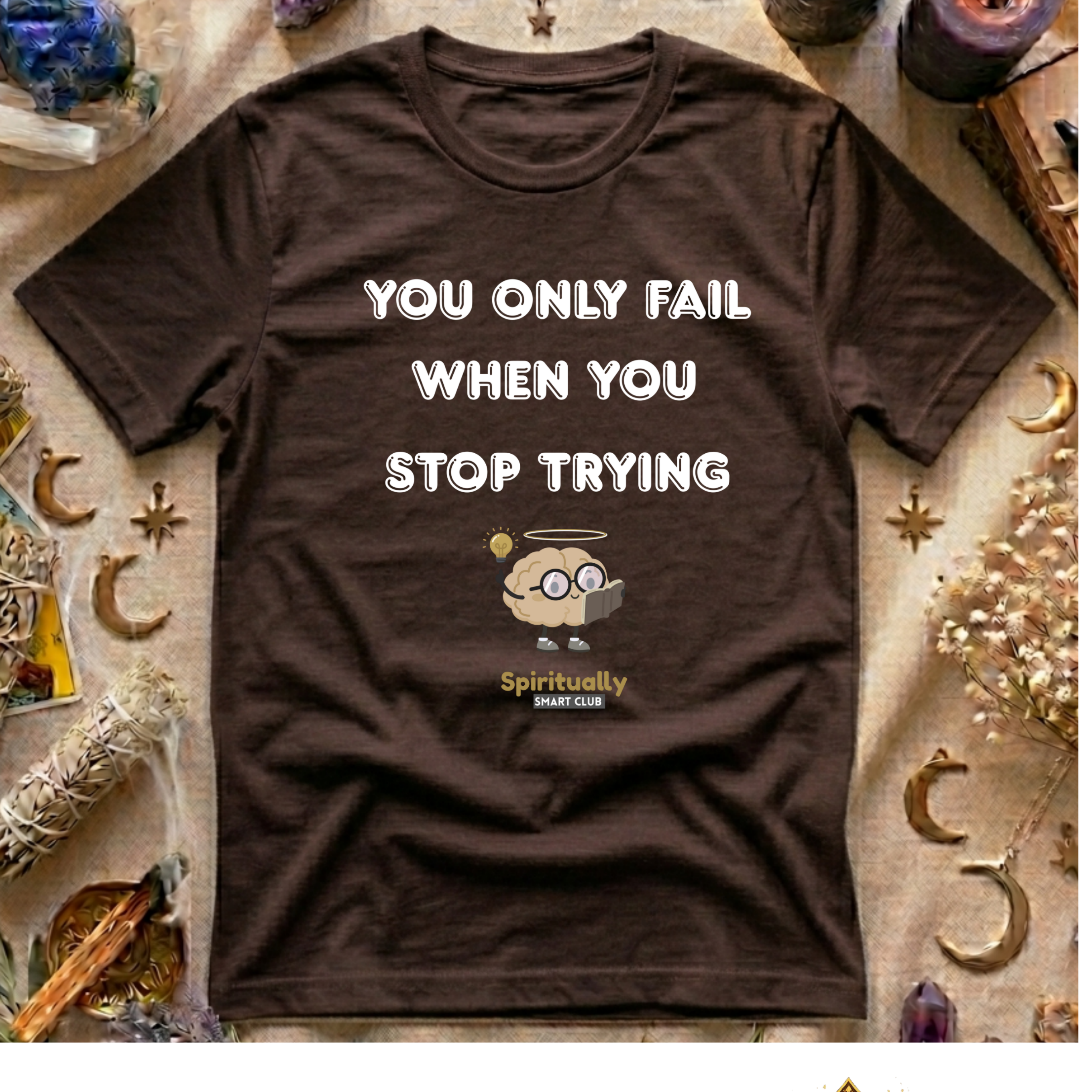 You Only Fail When You Stop Trying T-Shirt