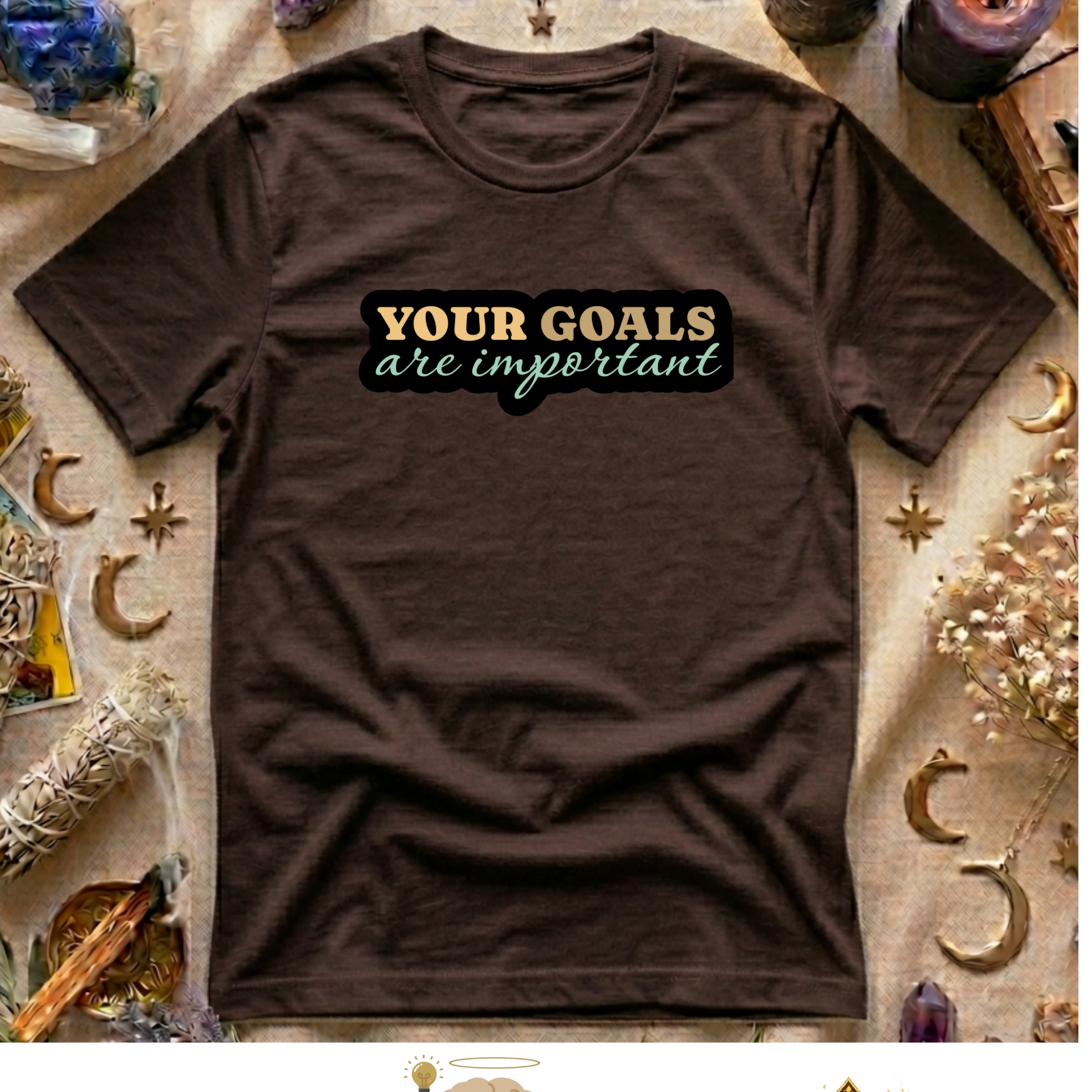 Your Goals Are Important T-Shirt