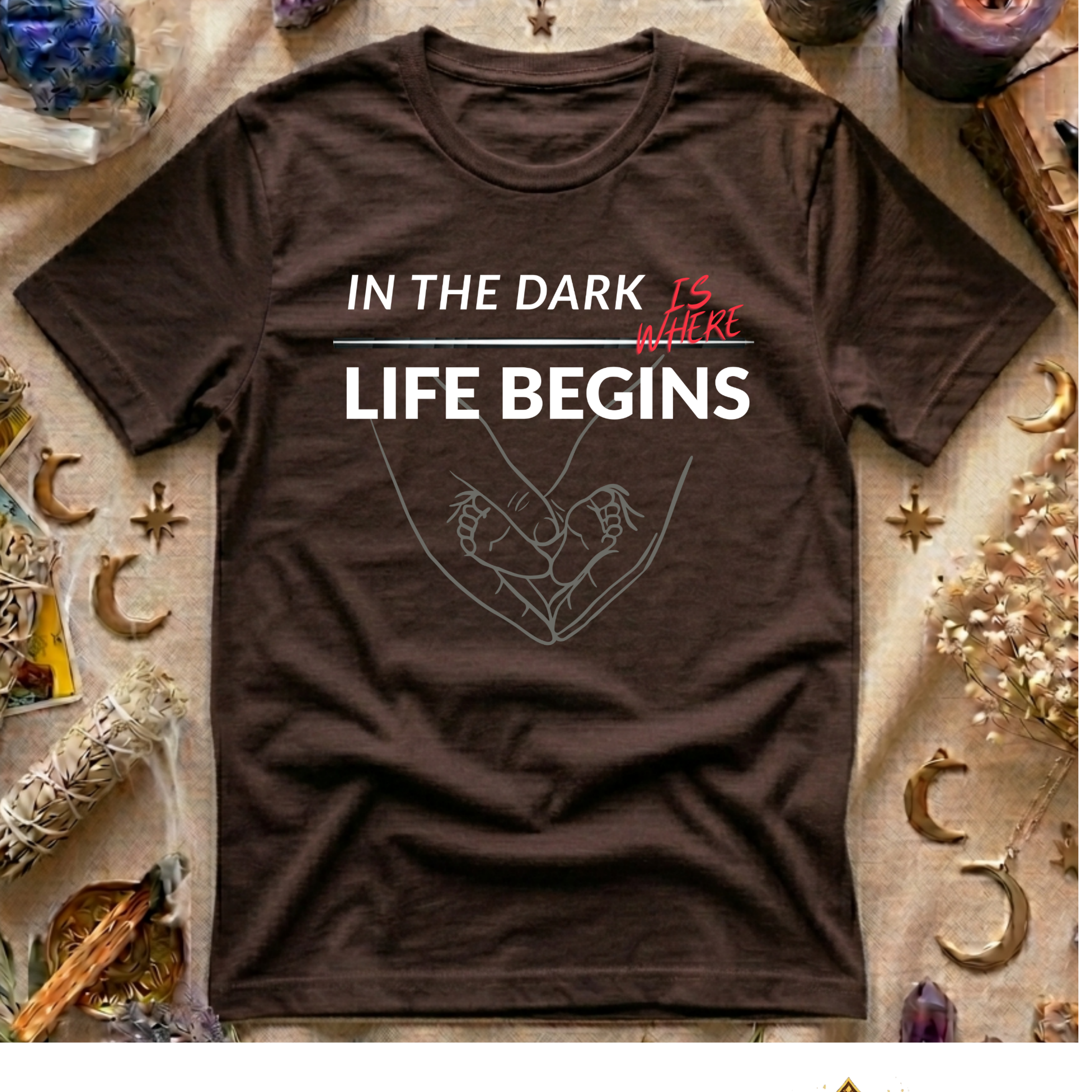 In The Dark Is Where Life Begins T-Shirt