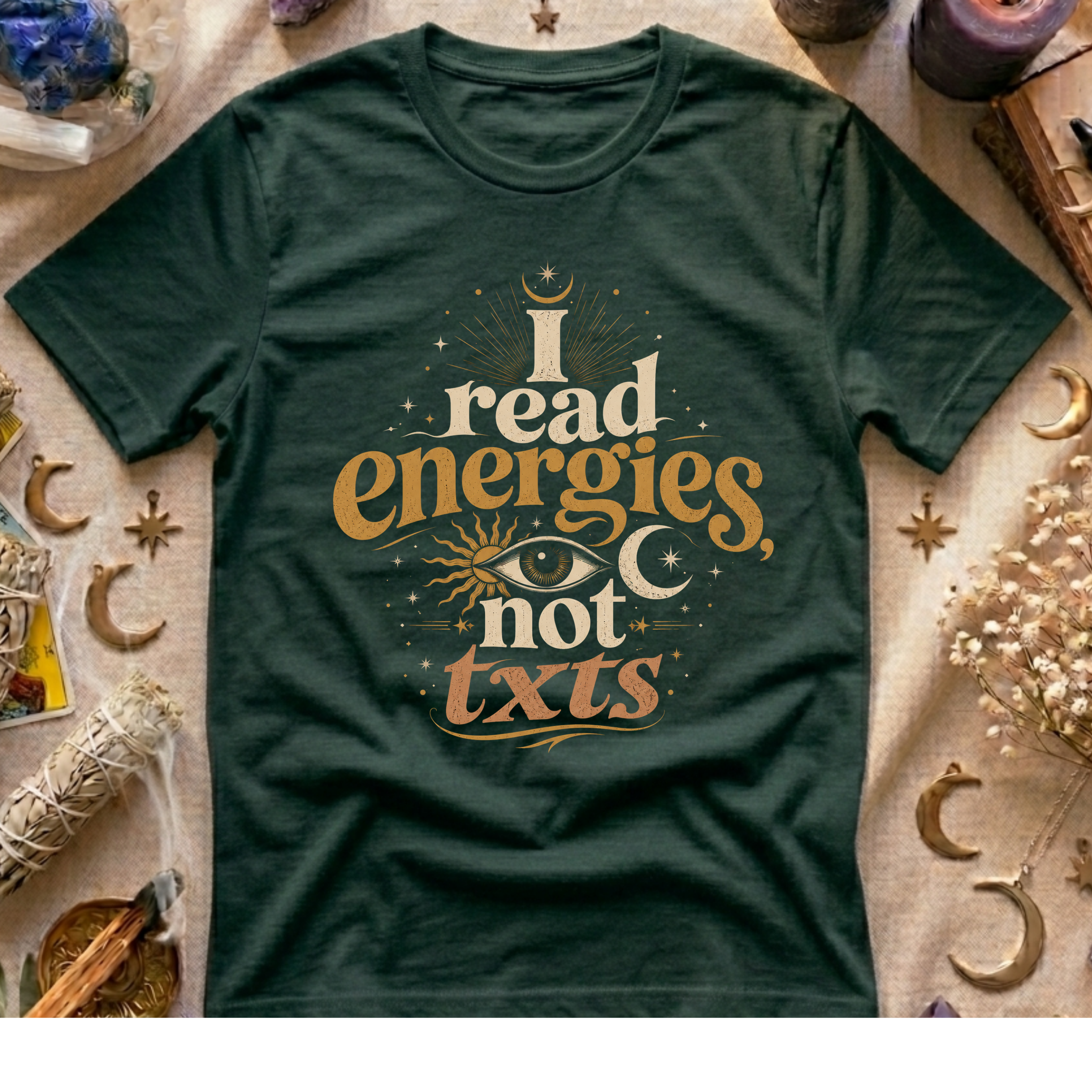 I Read Energies Not Txts T-Shirt