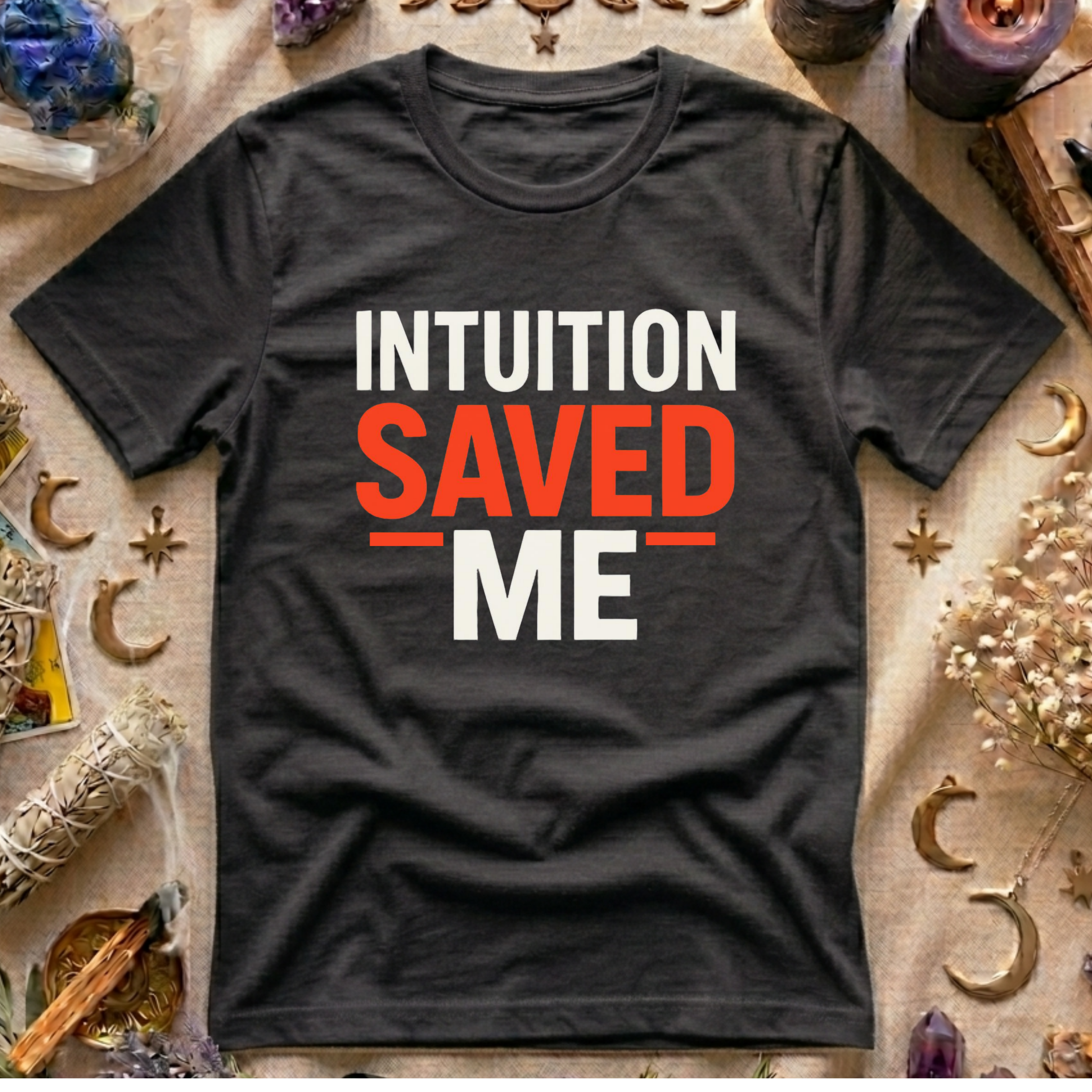 Intuition Saved Me T-Shirt