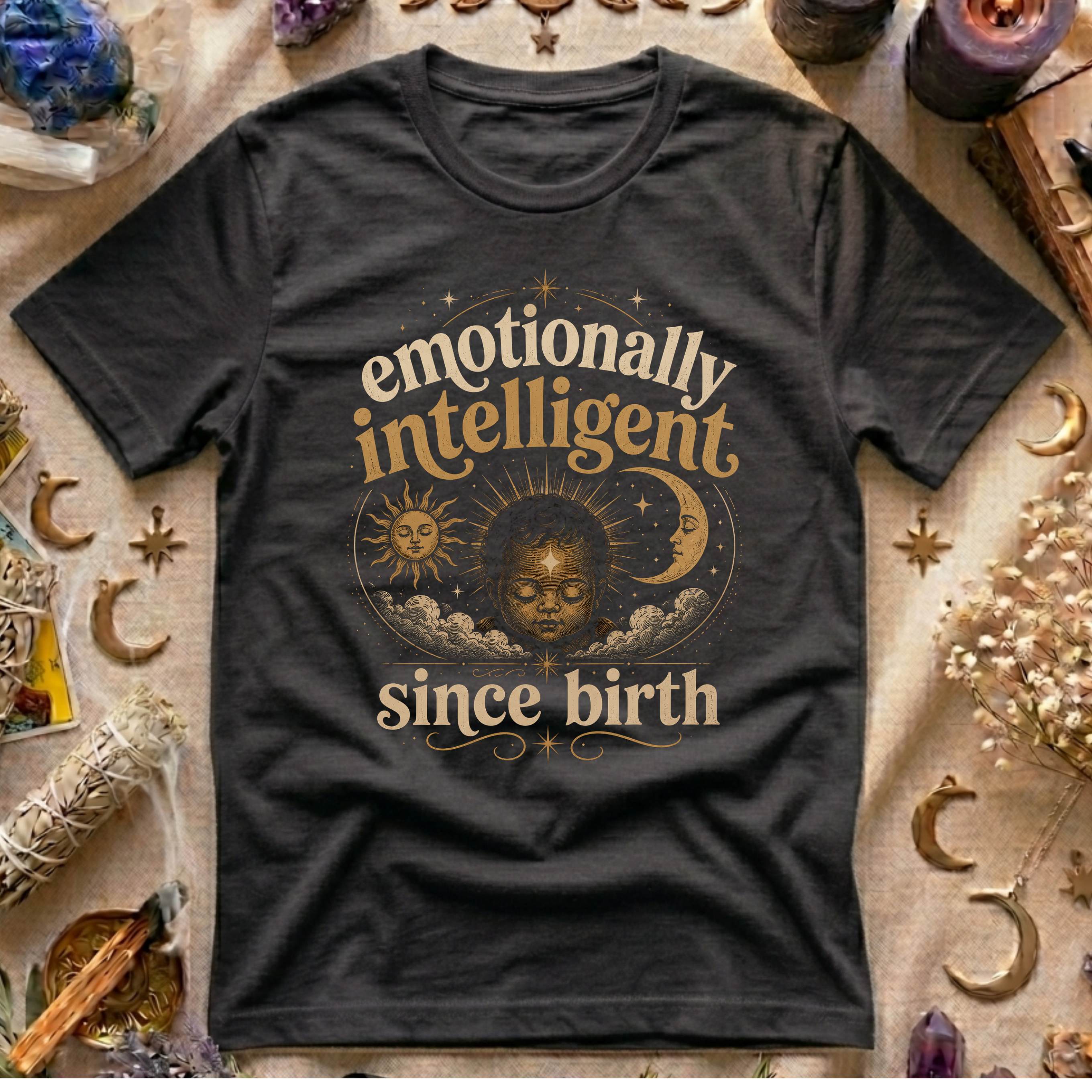 Emotionally Intelligent Since Birth T-Shirt
