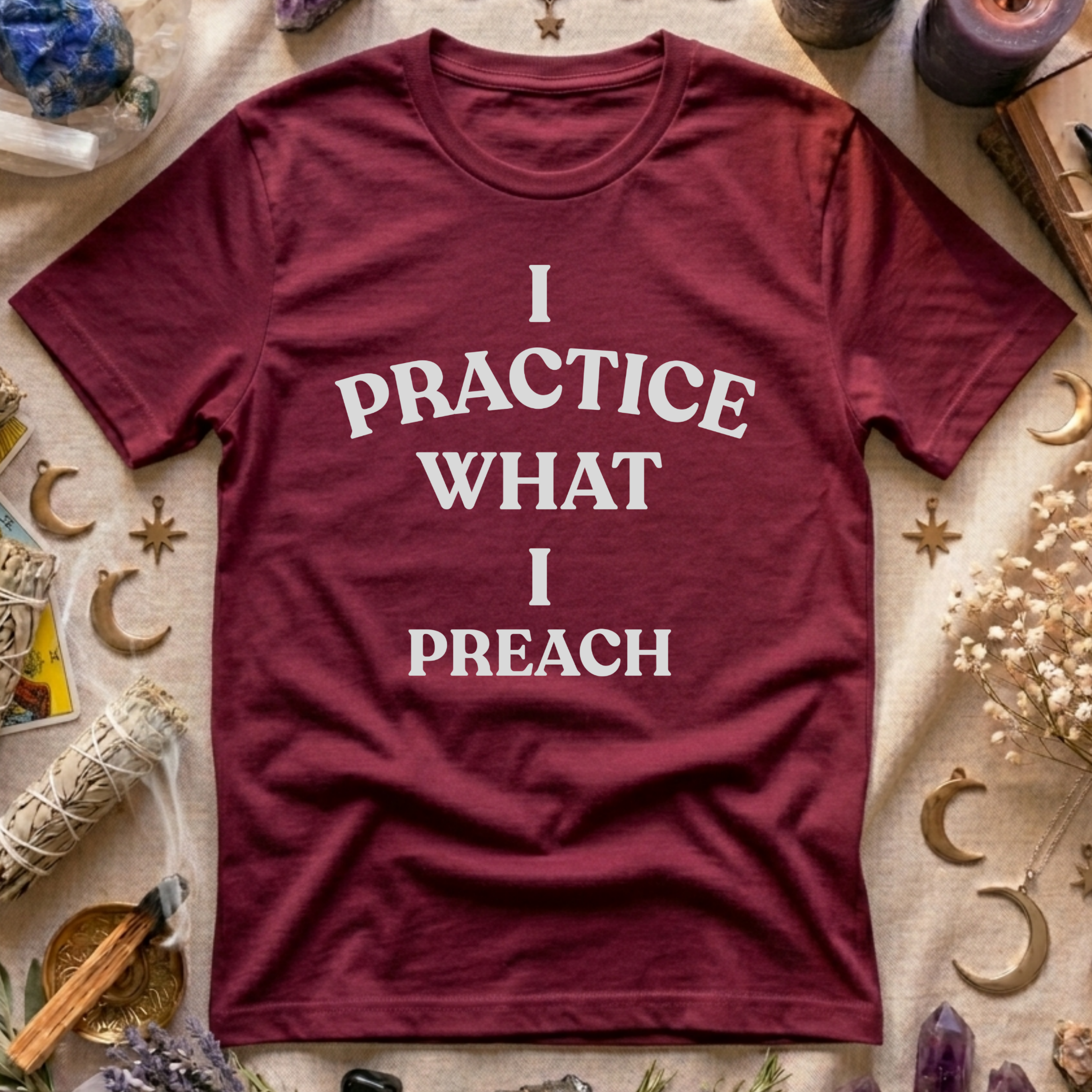 I Practice What I Preach T-Shirt