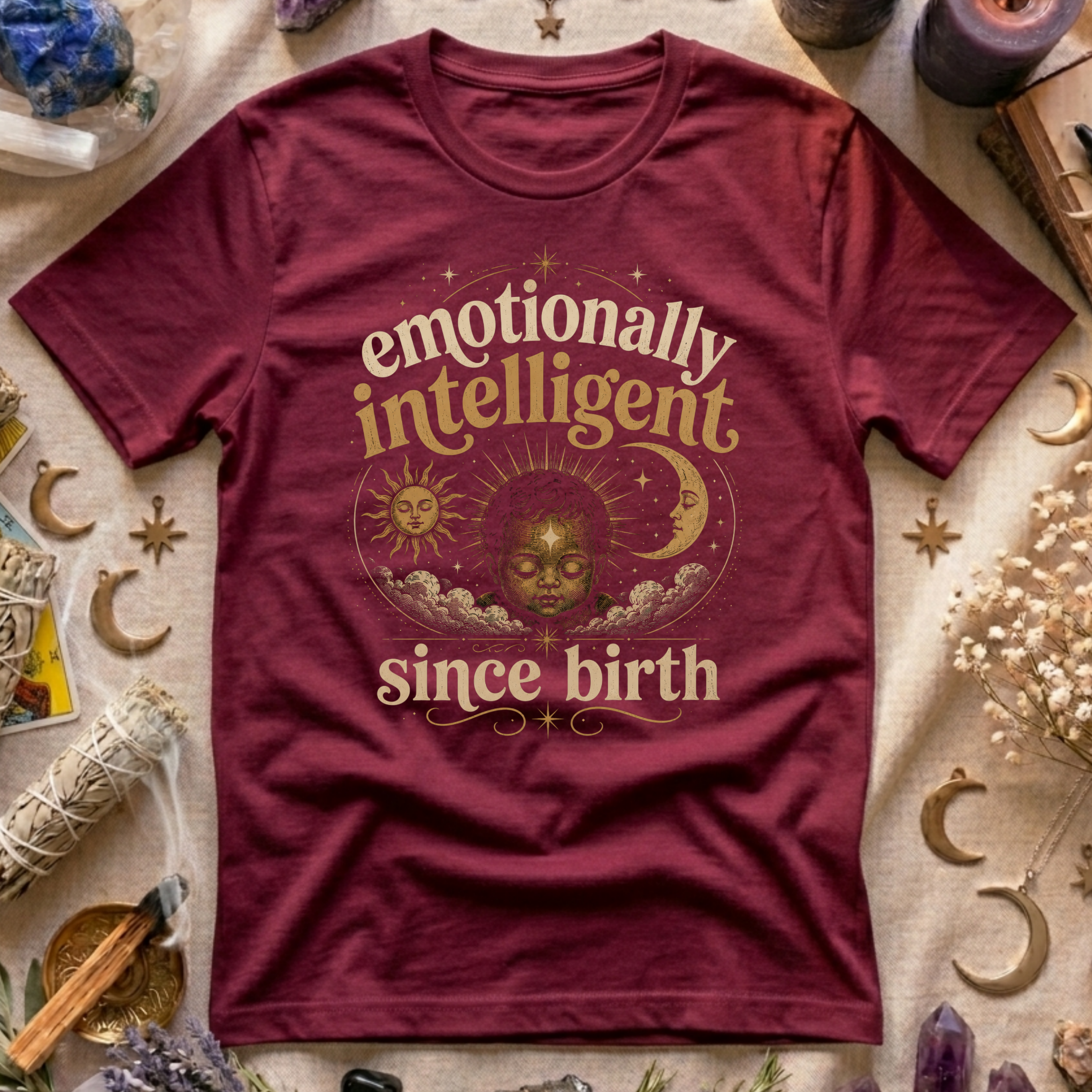 Emotionally Intelligent Since Birth T-Shirt
