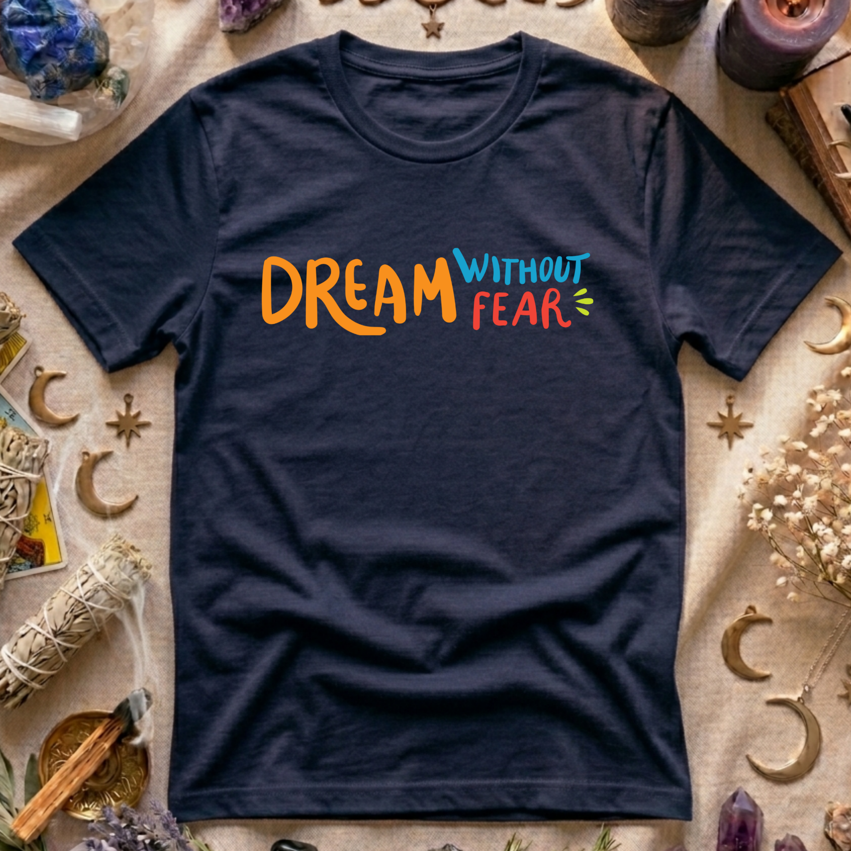 Dream Without Fear T-Shirt