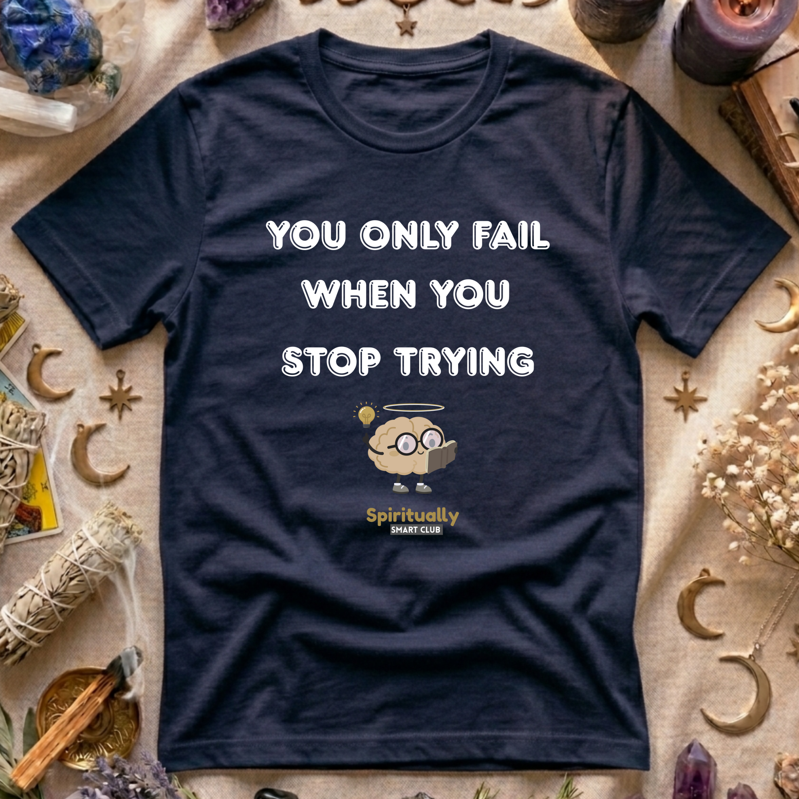 You Only Fail When You Stop Trying T-Shirt