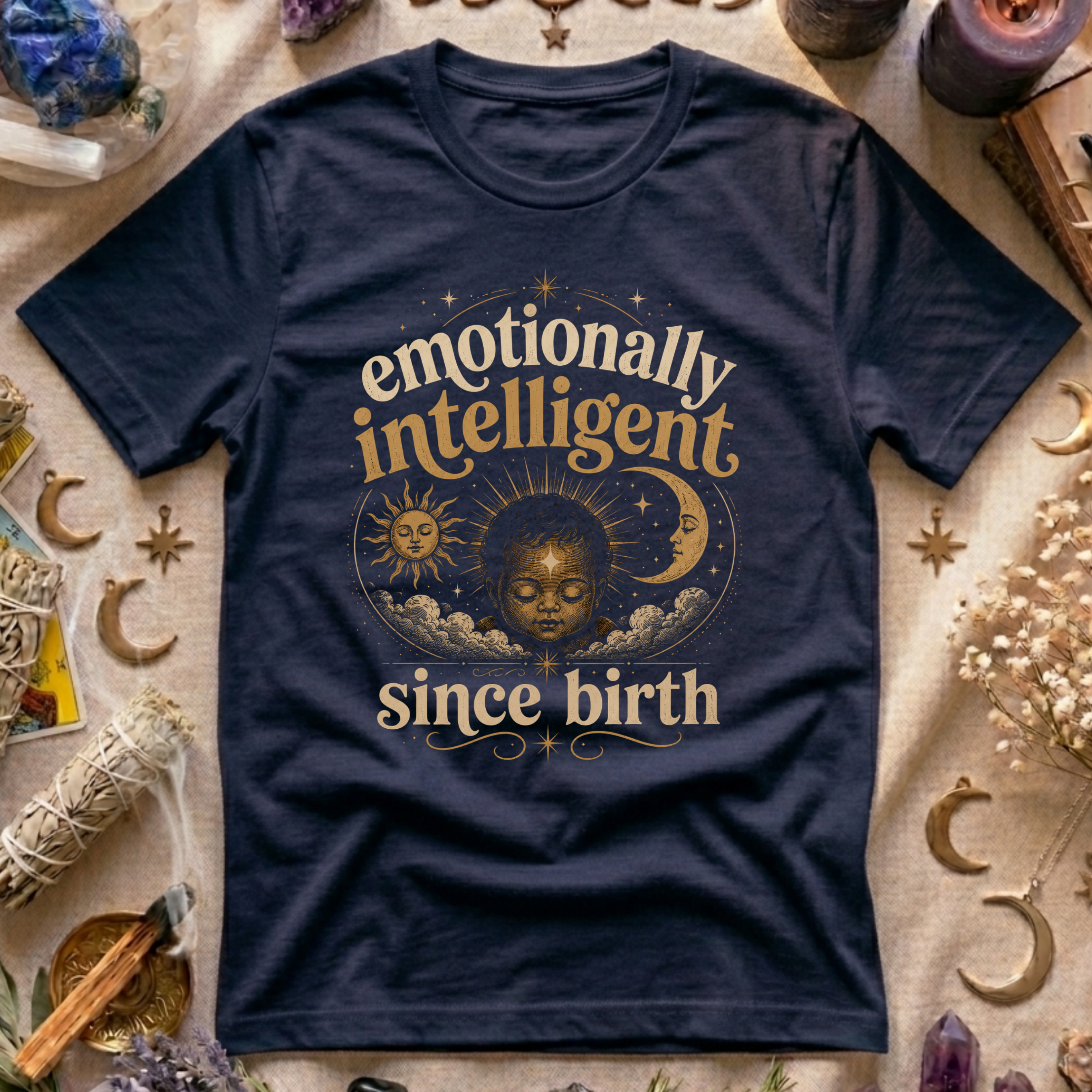 Emotionally Intelligent Since Birth T-Shirt