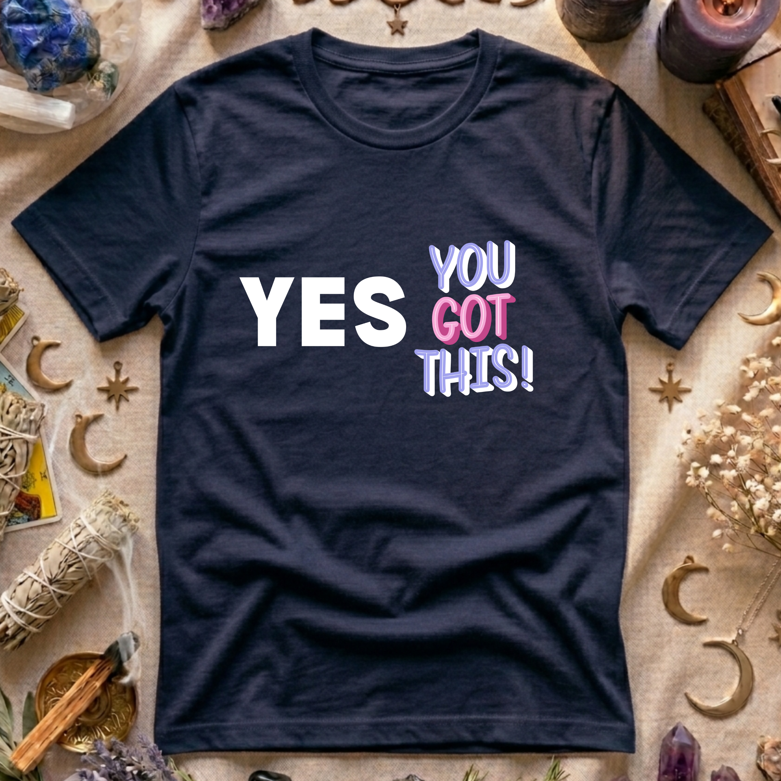 Yes You Got This T-Shirt