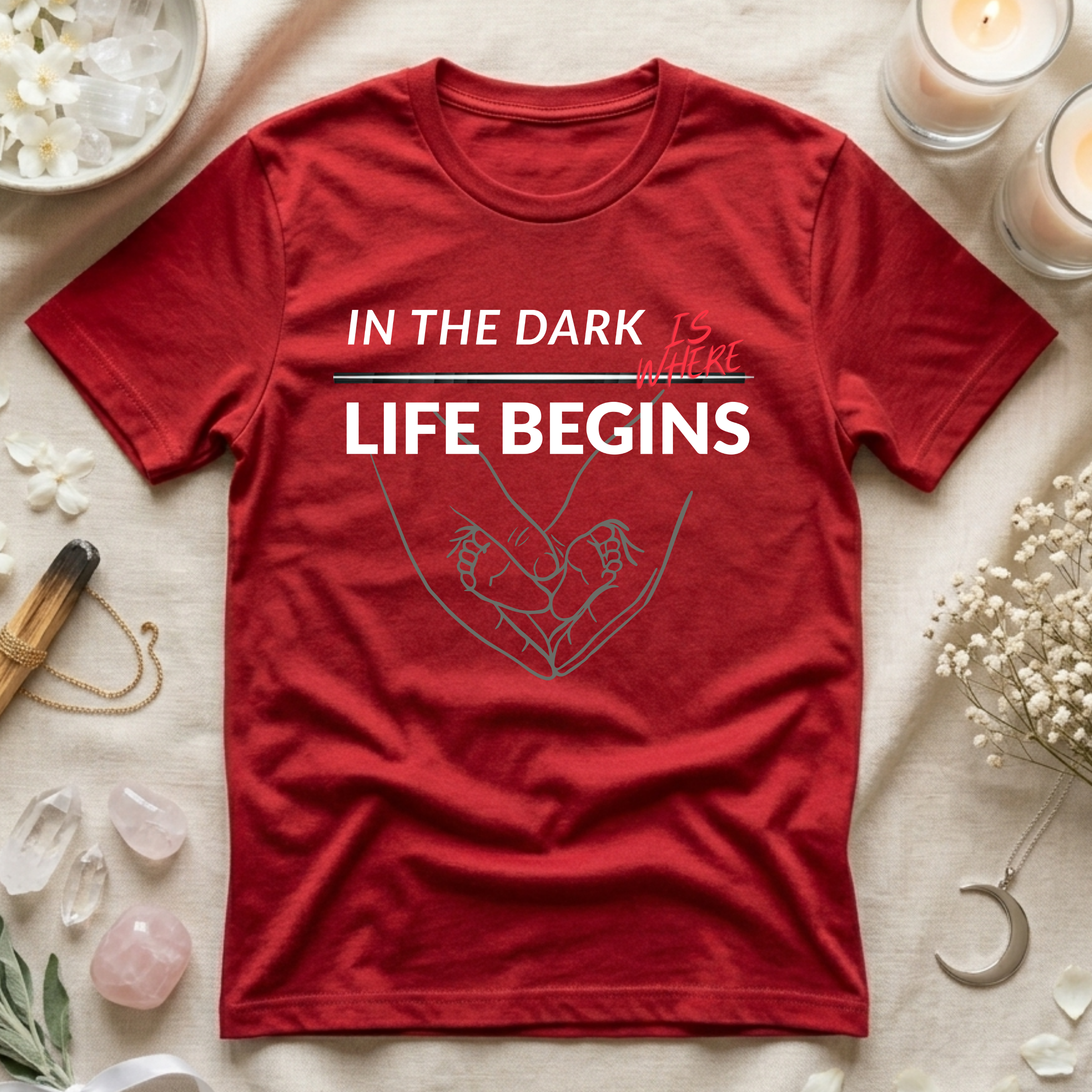 In The Dark Is Where Life Begins T-Shirt