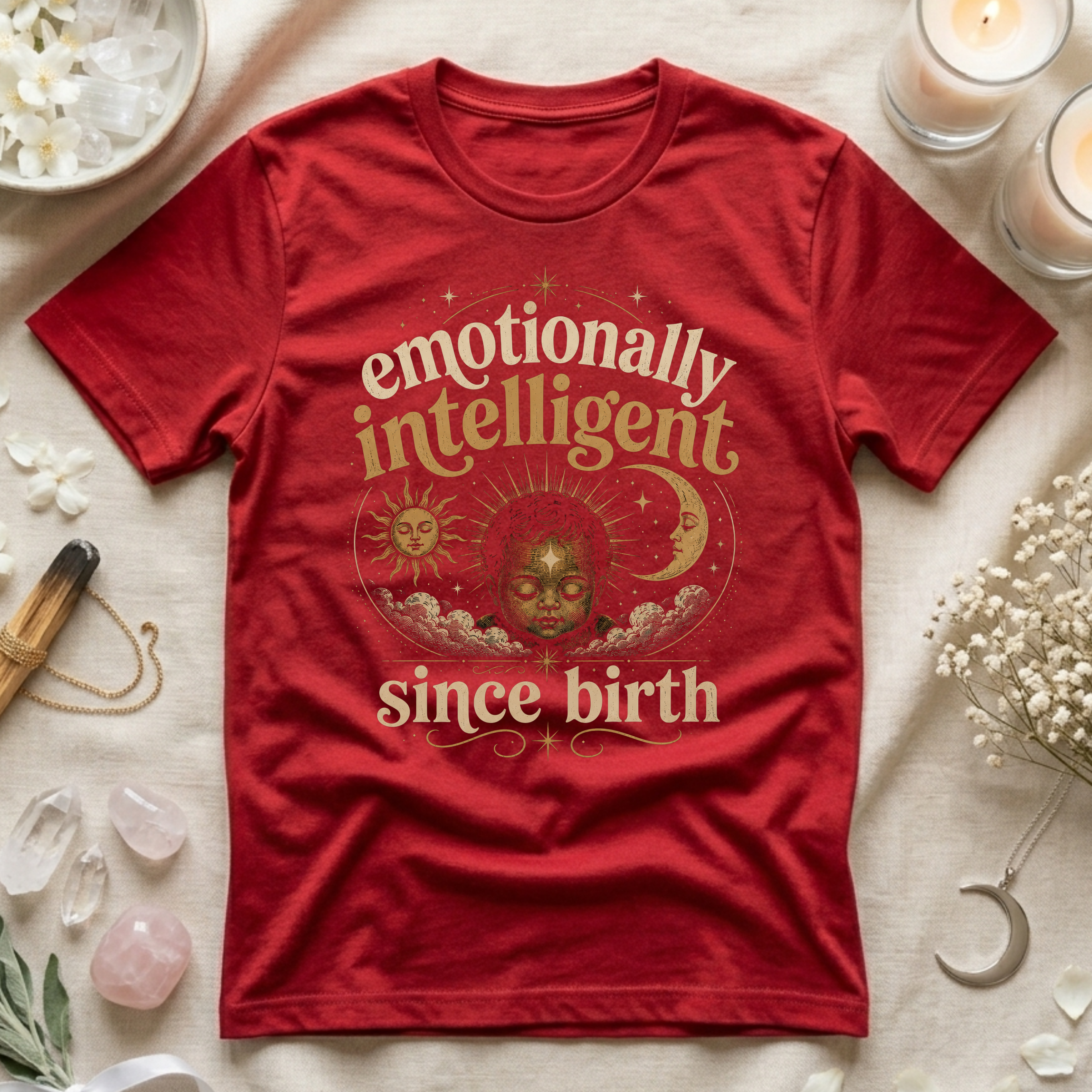 Emotionally Intelligent Since Birth T-Shirt